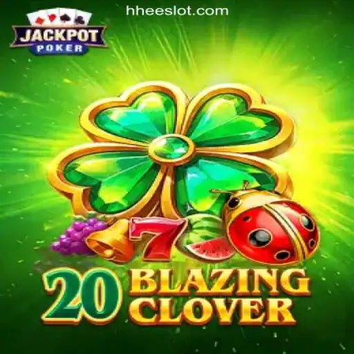 Exploring 20BlazingClover: A Thrilling Slot Adventure